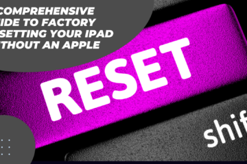 Factory Resetting Your iPad Without an Apple ID