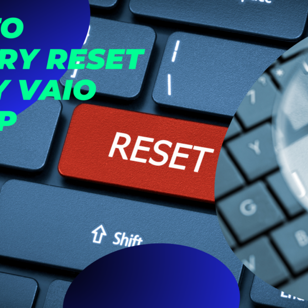 Factory Reset a Sony Vaio Laptop